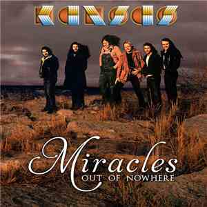 Kansas  - Miracles Out Of Nowhere mp3 album