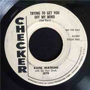 Katie Watkins - Trying To Get You Off My Mind / Snake Blues mp3 album