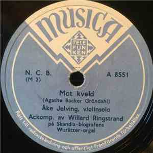Åke Jelving Ackomp. Av Willard Ringstrand - Mot Kveld / Song Of Paradise mp3 album