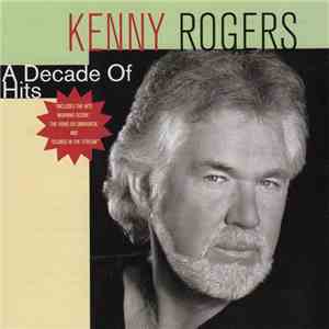 Kenny Rogers - A Decade Of Hits mp3 album
