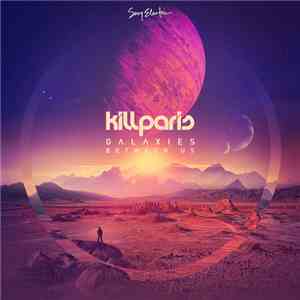 Kill Paris - Galaxies Between Us mp3 album