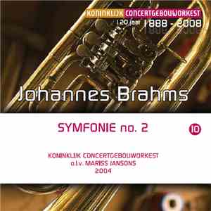 Koninklijk Concertgebouworkest o.l.v. Mariss Jansons - Johannes Brahms: Symfonie no. 2 mp3 album