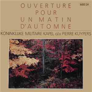 Koninklijke Militaire Kapel - Ouverture Pour Un Matin D'Automne mp3 album