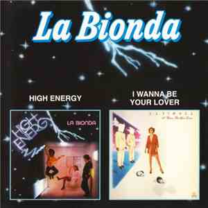 La Bionda - High Energy / I Wanna Be Your Lover mp3 album