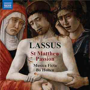 Lassus, Musica Ficta, Bo Holten - St Matthew Passion mp3 album