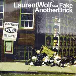 Laurent Wolf Feat. Fake - Another Brick mp3 album