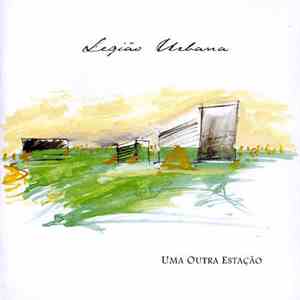Legião Urbana - Uma Outra Estação mp3 album