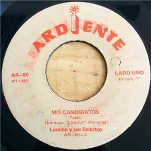 Loncho y Sus Selectos - Mis Candidatos / Serás Historia mp3 album