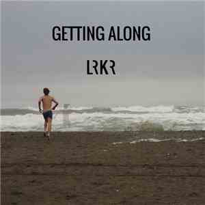 LRKR - Getting Along mp3 album
