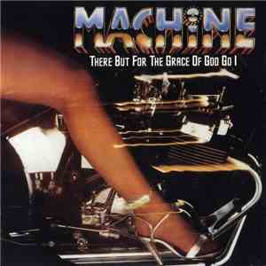 Machine - There But For The Grace Of God Go I mp3 album