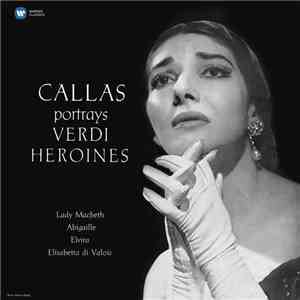 Maria Callas, Giuseppe Verdi - Callas Portrays Verdi Heroines mp3 album