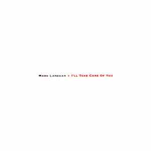 Mark Lanegan - I'll Take Care Of You mp3 album