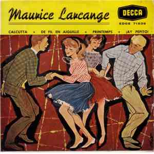 Maurice Larcange - Calcutta / De Fil En Aiguille / Printemps / ¡Ay Pepito! mp3 album