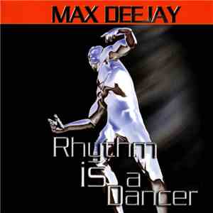 Max Deejay - Rhythm Is A Dancer mp3 album