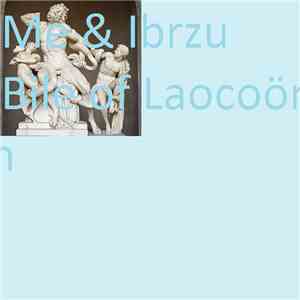 Me & Ibrzu - Bile Of Laocoön mp3 album