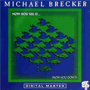 Michael Brecker - Now You See It... (Now You Don't) mp3 album