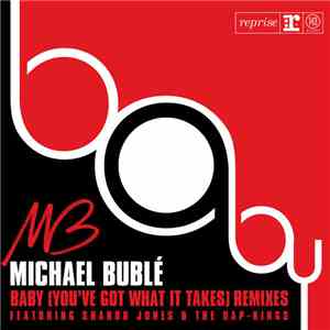 Michael Bublé Featuring Sharon Jones & The Dap-Kings - Baby (You've Got What It Takes) (Remixes) mp3 album