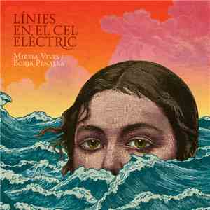 Mireia Vives I Borja Penalba - Línies En El Cel Elèctric mp3 album