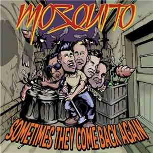 Mosquito  - Sometimes They Come Back Again mp3 album