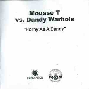 Mousse T. vs. The Dandy Warhols - Horny As A Dandy mp3 album