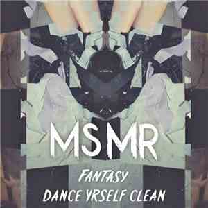 MS MR - Fantasy - Dance Yrself Clean mp3 album