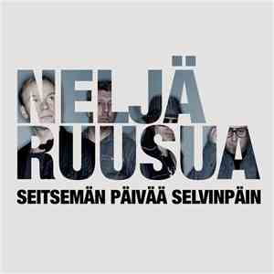 Neljä Ruusua - Seitsemän Päivää Selvinpäin mp3 album