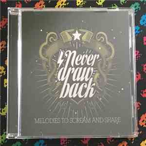 Never Draw Back - Melodies To Scream And Share mp3 album