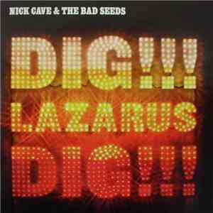 Nick Cave & The Bad Seeds - Dig, Lazarus, Dig!!! mp3 album