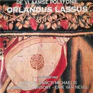 Orlandus Lassus, Capella Sancti Michaelis, Currende Consort, Erik Van Nevel - Orlandus Lassus mp3 album