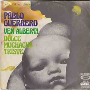 Pablo Guerrero - Ven Alberti / Dulce Muchacha Triste mp3 album