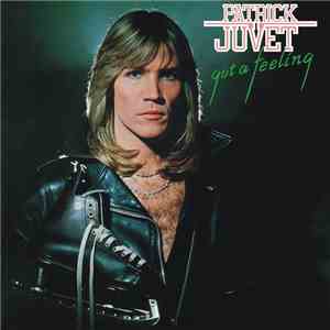 Patrick Juvet - Got A Feeling mp3 album
