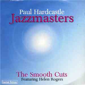 Paul Hardcastle Featuring Helen Rogers - Jazzmasters (The Smooth Cuts) mp3 album