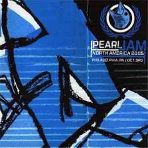 Pearl Jam - Philadelphia, Pennsylvania 10.03.2005 mp3 album