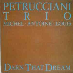 Petrucciani Trio - Darn That Dream mp3 album