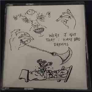 Puberty Wounds - Were It Not I Have Bad Dreams mp3 album