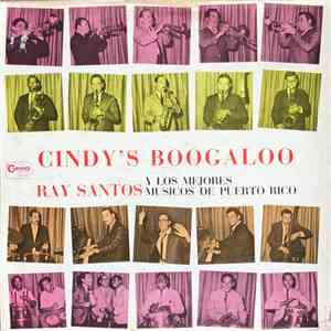 Ray Santos Y Los Mejores Musicos De Puerto Rico - Cindy's Boogaloo mp3 album