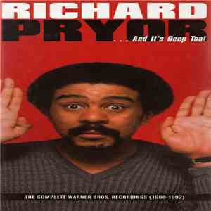 Richard Pryor - ... And It's Deep Too!: The Complete Warner Bros. Recordings (1968-1992) mp3 album