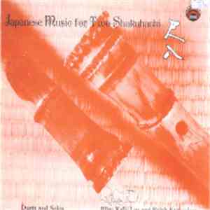 Riley Kelly Lee And Ralph Samuelson - Japanese Traditional Music For Two Shakuhachi mp3 album