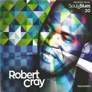 Robert Cray - Coleção Folha Soul & Blues 20 mp3 album