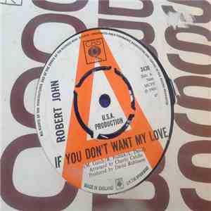 Robert John - If You Don't Want My Love / Don't mp3 album