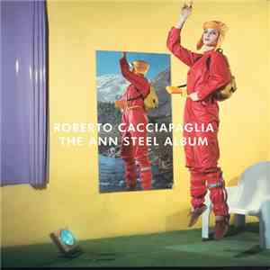 Roberto Cacciapaglia - The Ann Steel Album mp3 album