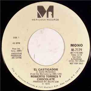 Roberto Torres Y Chocolate - El Castigador / Para Que Aprendas mp3 album