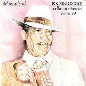 Rocking Dopsie And His Cajun Twisters - Hold On! mp3 album