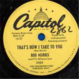 Rod Morris And His Missourians - That's How I Take To You / Don't You Ever Get Tired mp3 album
