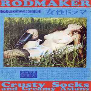 Rodmaker - Crusty Socks And Creamy Asians mp3 album