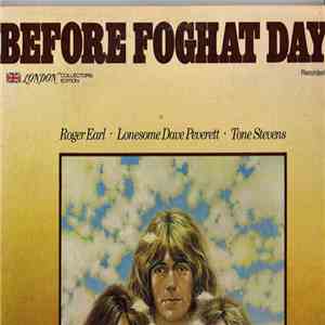 Roger Earl, Lonesome Dave Peverett, Tone Stevens - Before Foghat Days - Recorded in 1969 mp3 album