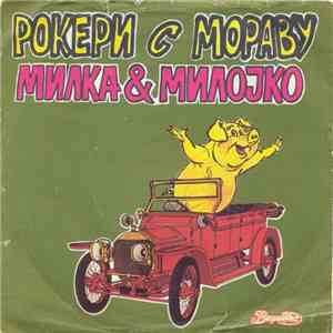 Rokeri S Moravu - Milka / Milojko mp3 album