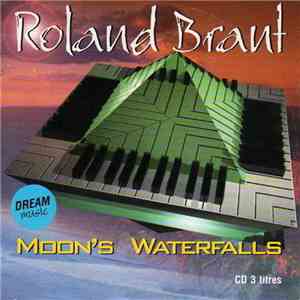 Roland Brant - Moon's Waterfalls mp3 album