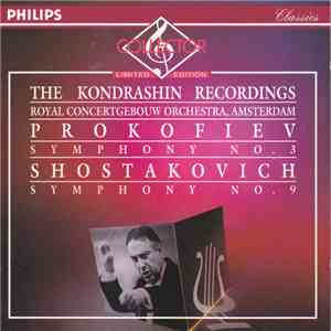Royal Concertgebouw Orchestra, Amsterdam, Prokofiev, Shostakovich, Kiril Kondrashin - The Kondrashin Recordings, Prokofiev - Symphony No. 3, Shostakovich - Symphony No. 9 mp3 album