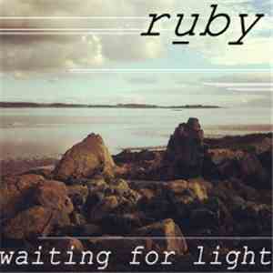 Ruby - Waiting For Light mp3 album